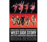 Something's coming, something good: west side story and the american imagi...