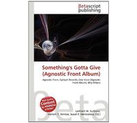 Something's Gotta Give (Agnostic Front Album): Agnostic Front, Epitaph Records, One Voice (Agnostic Front Album), Billy Milano
