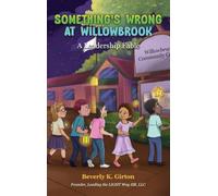 Something's Wrong At WillowBrook: A Leadership Fable