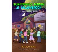 Something's Wrong at Willowbrook: A Leadership Fable