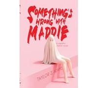Something's Wrong With Maddie: A Sapphic Horror Novel