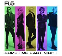 SOMETIME LAST NIGHT - R5