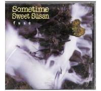 Sometime Sweet Susan - Fuse
