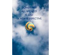 Sometimes All We Need Is Just A New Perspective: Positive Affirmation, Journal, Motivational And Inspirational Notebook