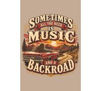Sometimes All You Need Is Music & A Backroad Journal