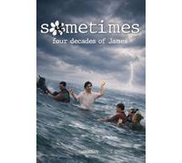 sometimes: Four Decades of James