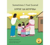 Sometimes I Feel Scared: Feeling Safe When You’re Afraid in English and Tigrinya