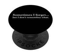 Sometimes I Forget, but I don't remember what, Quote Design PopSockets PopGrip Adesivo