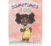 Sometimes I Get... (Copertina rigida)