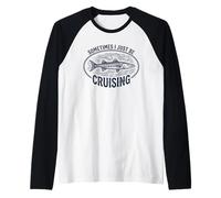 Sometimes I Just Be Cruising Divertente Nuoto Barracuda Maglia con Maniche Raglan