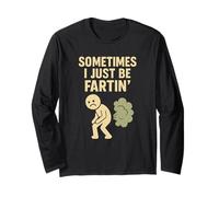 Sometimes I Just Be Fartin' Funny Fart Humor Design Maglia a Manica