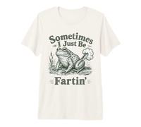 Sometimes I Just Be Fartin' Pupsender Rana Hilarious Frog Maglietta Premium