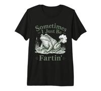 Sometimes I Just Be Fartin' Pupsender Rana Hilarious Frog Maglietta Premium