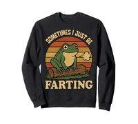 Sometimes I Just Be Farting Funny Vintage Frog Sarcastico Felpa