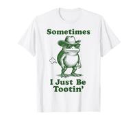 Sometimes I Just Be Tootin' Maglietta