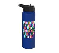 Sometimes I Let Him Sleep Testo di riscatto scontroso divertente Stainless Steel Insulated Water Bottle