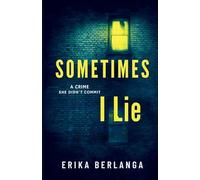 Sometimes I Lie: A Crime She Didn't Commit