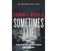 Sometimes I Lie: A dark and emotional psychological thriller