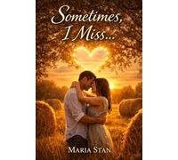 Sometimes, I miss...