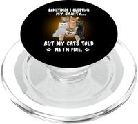 Sometimes I Question My Sanity But My Cats Kitten Kitty PopSockets PopGrip per MagSafe