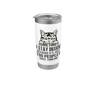 Sometimes I Stay Inside Because It's Too Peopley Cat Lovers Bicchiere termico in acciaio inox doppia parete