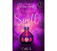 Sometimes it Takes a Spell: 2