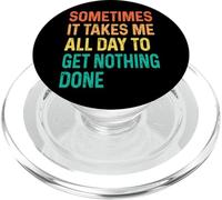 Sometimes It Takes Me All Day To Get Nothing Done Pigrizia PopSockets PopGrip per MagSafe