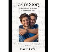 Sometimes Love Needs a Second Chance: Josh's Story