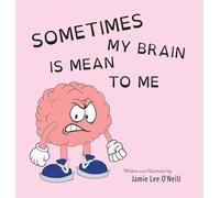 Sometimes My Brain is Mean to Me