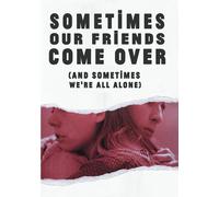 Sometimes Our Friends Come Over (And Sometimes We're All Alone) (DVD)