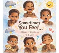 Sometimes You Feel...: A Book of Emotions