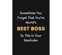 Sometimes You Forget That You'Re World'S Best Boss So This Is Your Reminder - Journals For Writing - Gift For Women And Men - Notebook - Cute Journal - Lined Journal - Writing Journal - Bookmark