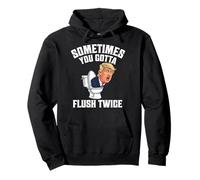 Sometimes You Gotta Flush Twice Funny Anti Trump Meme Parodia Felpa con Cappuccio