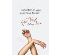 Sometimes You Just Have to Say, Not Today Satan!: A 30-Day Devotional to Overcome Fear, Worry, and Discouragement