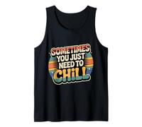 Sometimes You Just Need To Chill Relax Reminder Stress |- Canotta