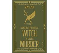 Sometimes You Need a Witch to Solve a Murder