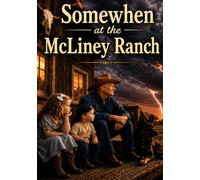 Somewhen at The McLiney Ranch