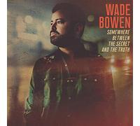 Wade Bowen Somewhere Between the Secret and the Truth (Vinyl LP) 12" Album