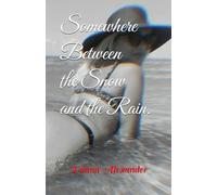 Somewhere Between the Snow and the Rain