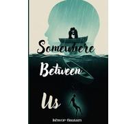 Somewhere Between Us