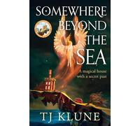 Somewhere beyond the sea: tj klune - Klune Tj