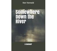 Somewhere Down the River: A Memoir