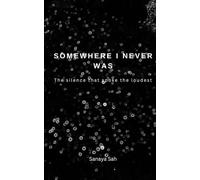 Somewhere I Never Was The Silence That Spoke the Loudest