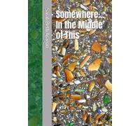 Somewhere…In the Middle of This