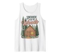 Somewhere in The Woods Cabin Life Camping Nature Lover Canotta