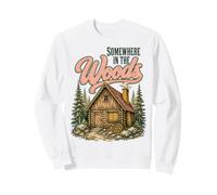 Somewhere in The Woods Cabin Life Camping Nature Lover Felpa