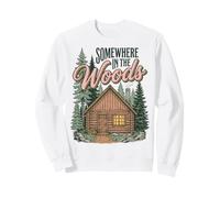 Somewhere in The Woods Cabin Life Camping Nature Lover Felpa