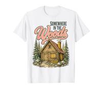 Somewhere in The Woods Cabin Life Camping Nature Lover Maglietta
