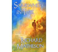Richard Matheson Somewhere in Time (Tascabile)