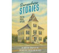 Somewhere Stories: A Collection of Poetry, Prose, and Plays